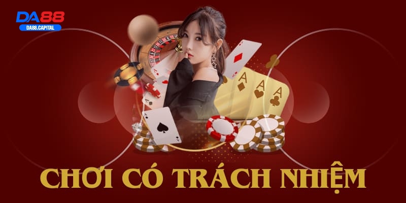 Tuân thủ chơi có trách nhiệm tại DA88 sẽ nhận được nhiều lợi ích hấp dẫn
