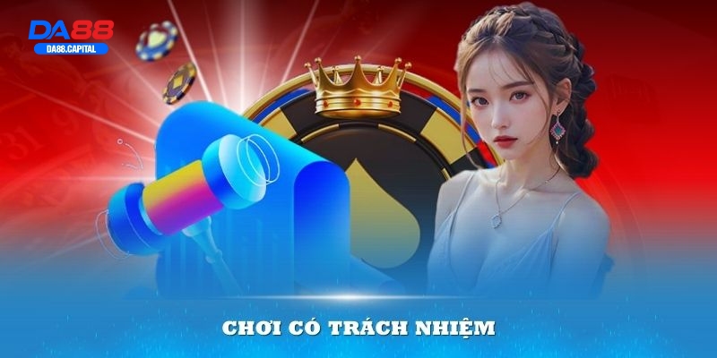 Một vài phương pháp chơi có trách nhiệm tại DA88