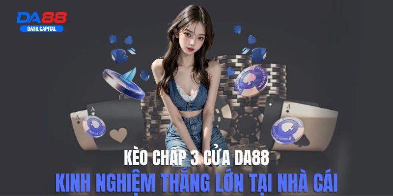 kèo chấp 3 cửa
