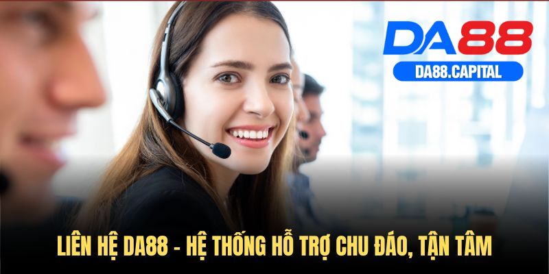 Liên hệ DA88 qua hotline để giải quyết vấn đề nhanh chóng