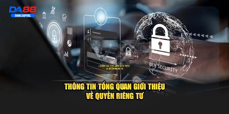 Giải mã những nội dung quan trọng có tại quyền riêng tư DA88